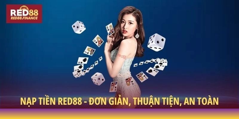 Hướng dẫn chi tiết quy trình gửi tiền RED88 cho người mới